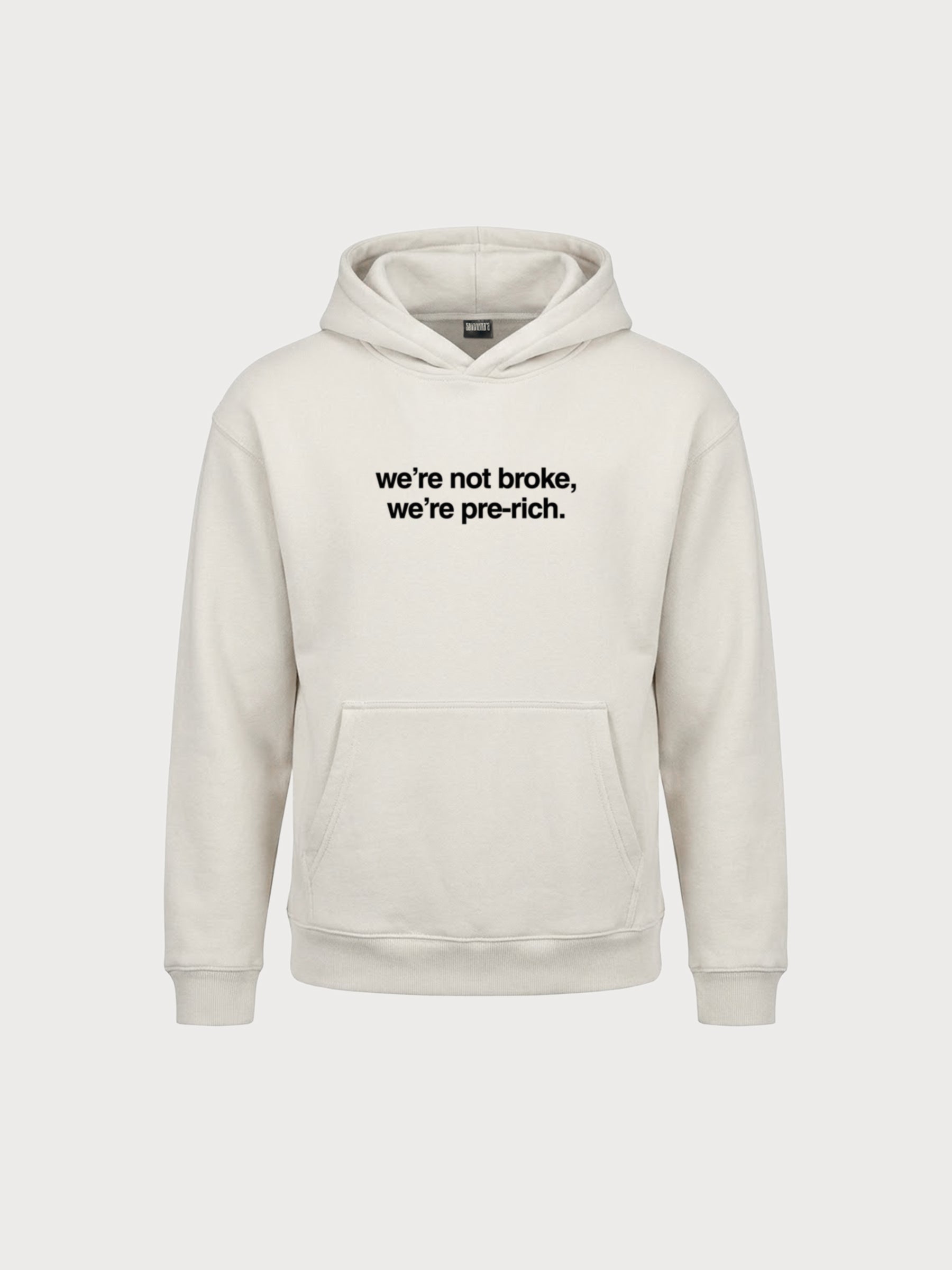 We're Not Broke Sweatshırt