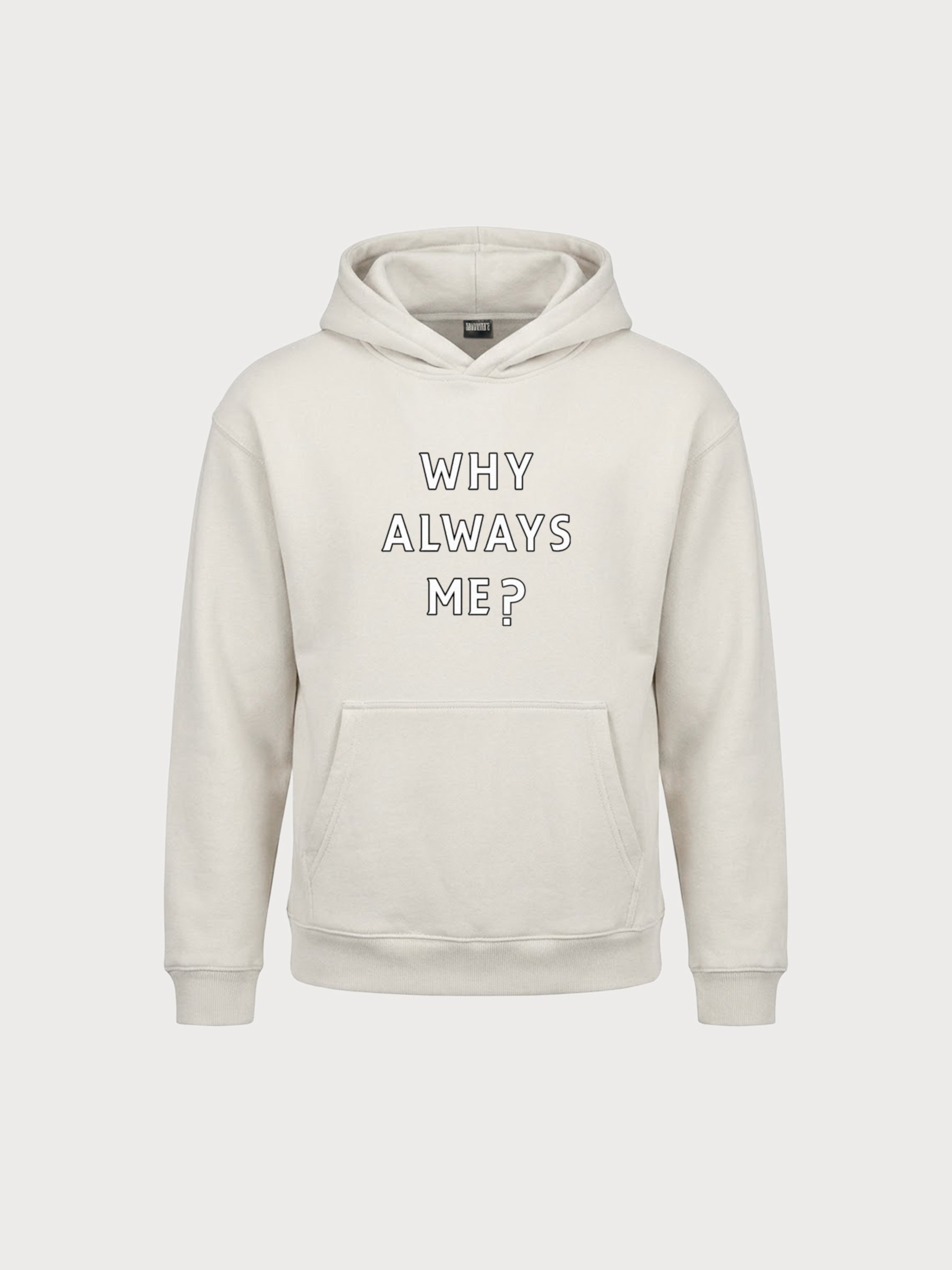 Why Always Me Sweatshırt